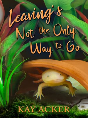 cover image of Leaving's Not the Only Way to Go